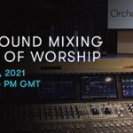 Avid Presenting Live Webinar On Immersive Sound Mixing For Houses Of Worship