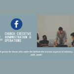 Church Executive Administration & Operations FB Group