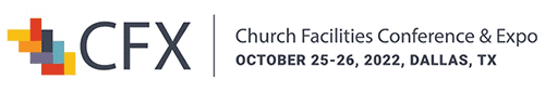 Church Facilities Conference & Expo - October 25-26, 2022, Dallas TX